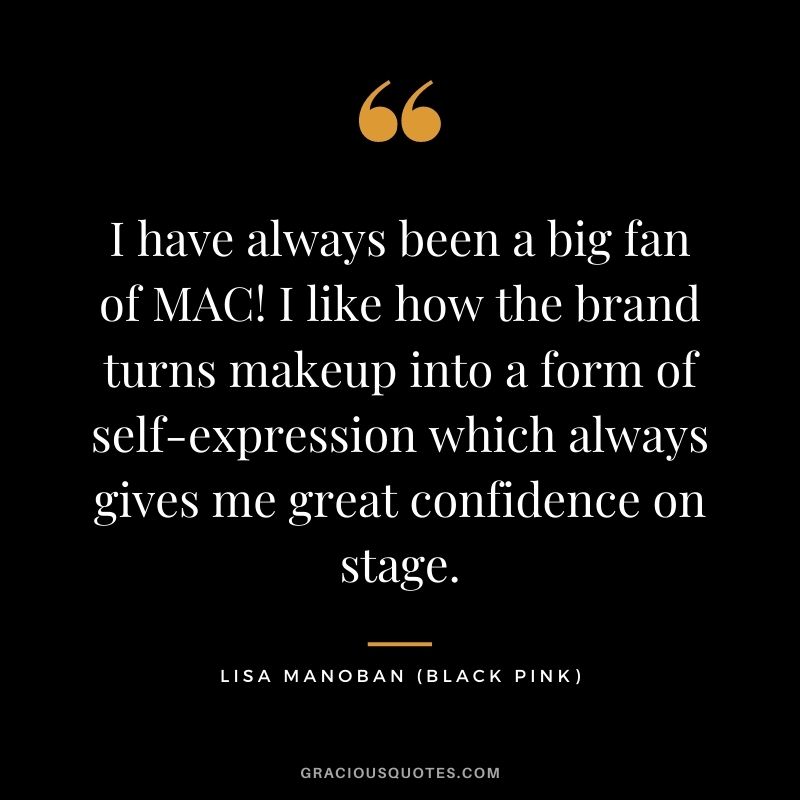 I have always been a big fan of MAC! I like how the brand turns makeup into a form of self-expression which always gives me great confidence on stage.