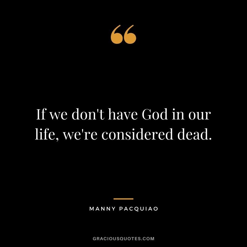 If we don't have God in our life, we're considered dead.