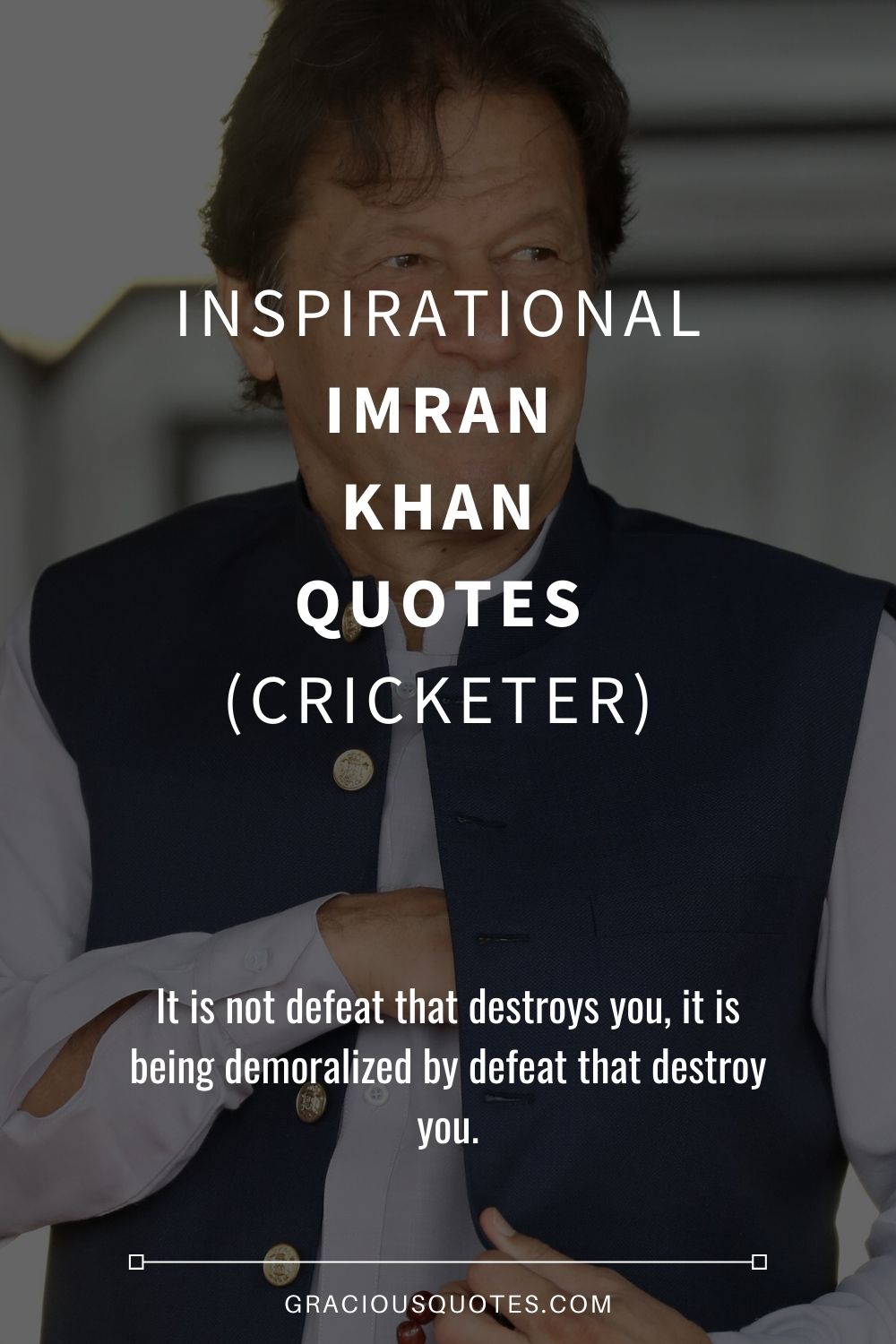 Inspirational Imran Khan Quotes (CRICKETER) - Gracious Quotes