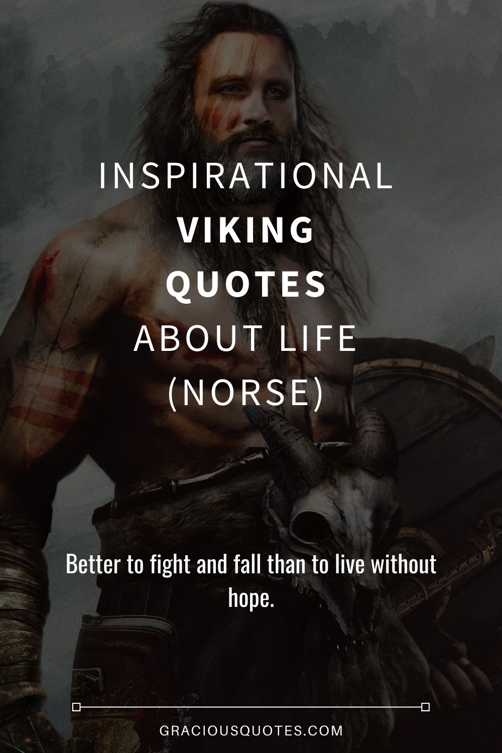 Inspirational Viking Quotes About Life (NORSE) - Gracious Quotes