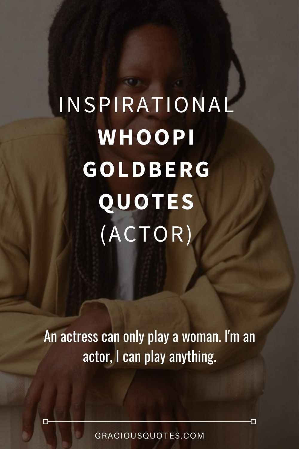 Inspirational Whoopi Goldberg Quotes (ACTOR) - Gracious Quotes