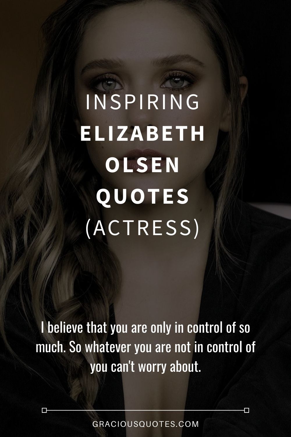 Inspiring Elizabeth Olsen Quotes (ACTRESS) - Gracious Quotes