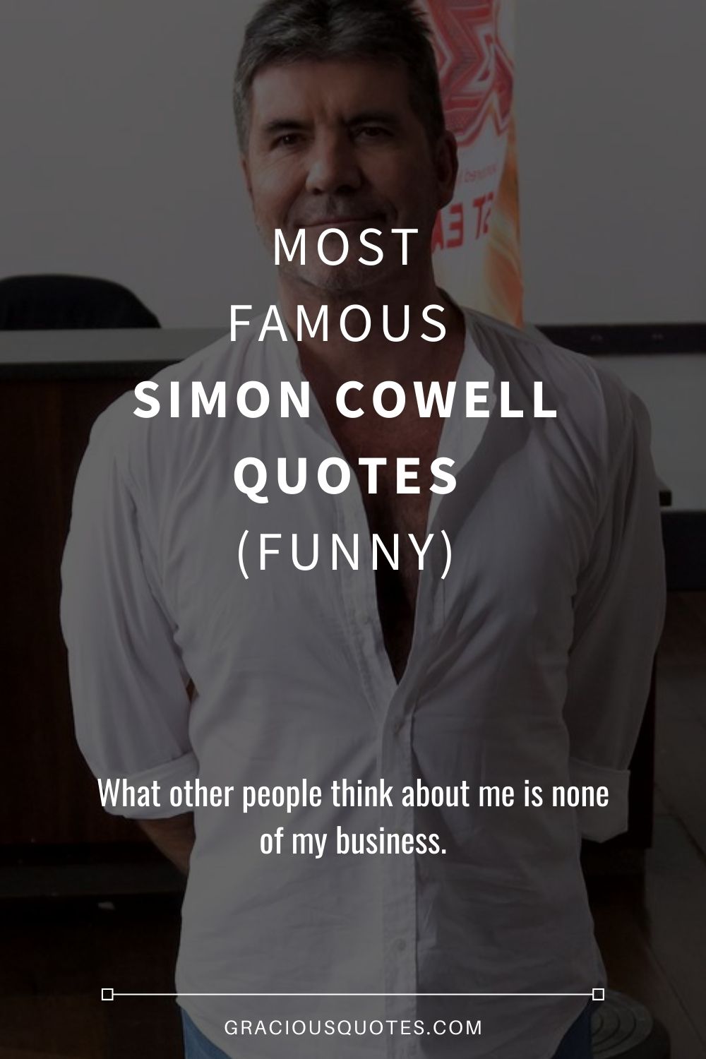 Most Famous Simon Cowell Quotes (FUNNY) - Gracious Quotes