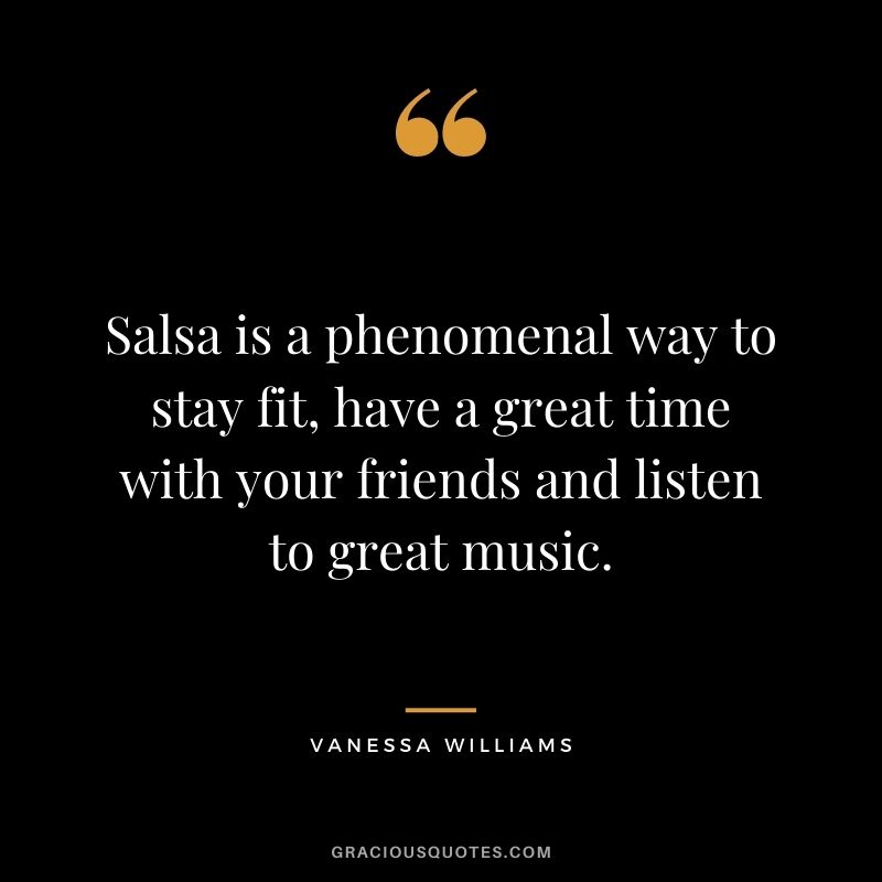 Salsa is a phenomenal way to stay fit, have a great time with your friends and listen to great music.