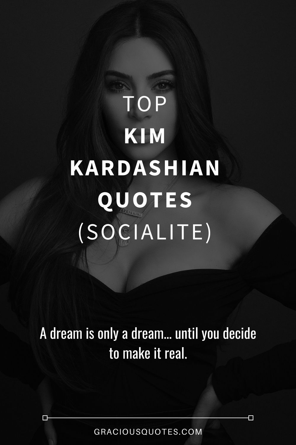 Top Kim Kardashian Quotes (SOCIALITE) - Gracious Quotes