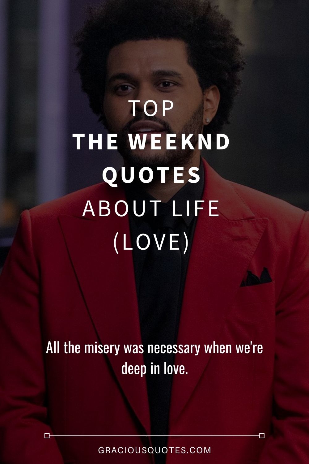 Top The Weeknd Quotes About Life (LOVE) - Gracious Quotes