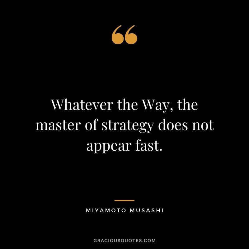 Whatever the Way, the master of strategy does not appear fast.
