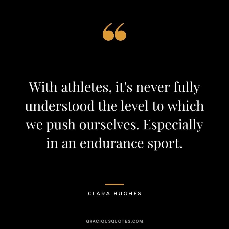 With athletes, it's never fully understood the level to which we push ourselves. Especially in an endurance sport.