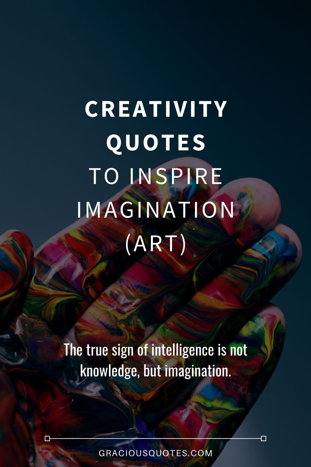 Creativity Quotes to Inspire Imagination (ART) - Gracious Quotes