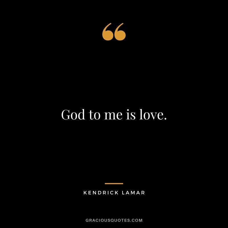 God to me is love.
