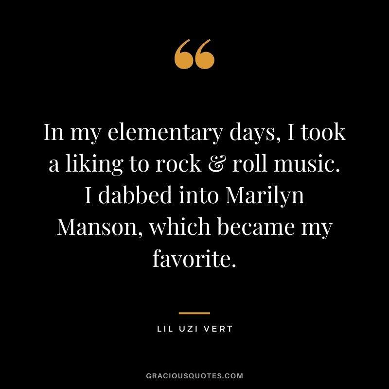 In my elementary days, I took a liking to rock & roll music. I dabbed into Marilyn Manson, which became my favorite.