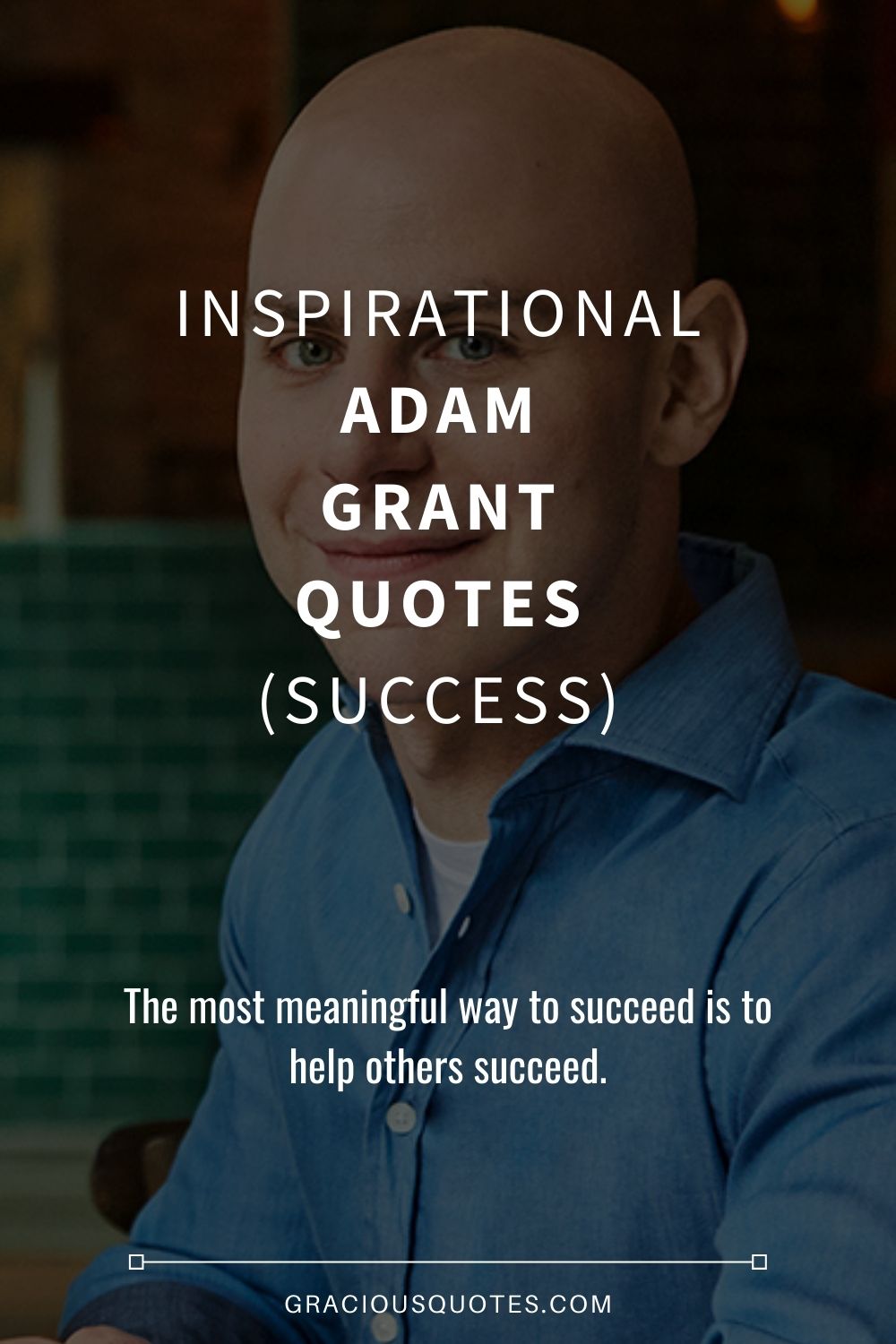 Inspirational Adam Grant Quotes (SUCCESS) - Gracious Quotes