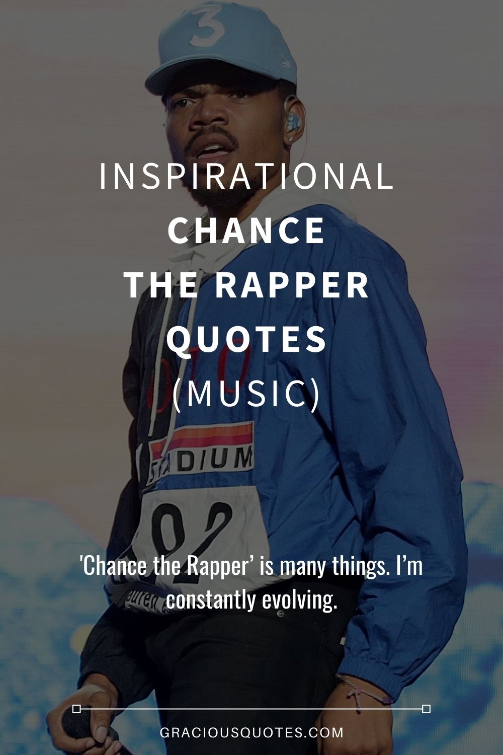 Inspirational Chance the Rapper Quotes (MUSIC) - Gracious Quotes