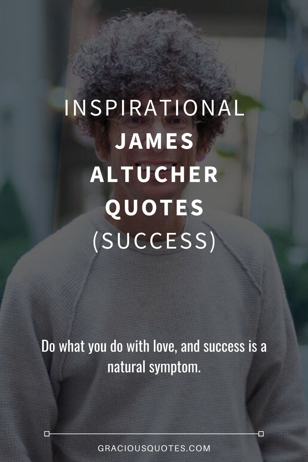 Inspirational James Altucher Quotes (SUCCESS) - Gracious Quotes