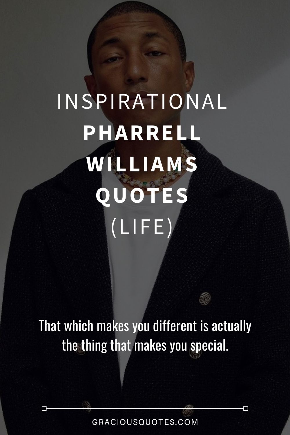 Inspirational Pharrell Williams Quotes (LIFE) - Gracious Quotes
