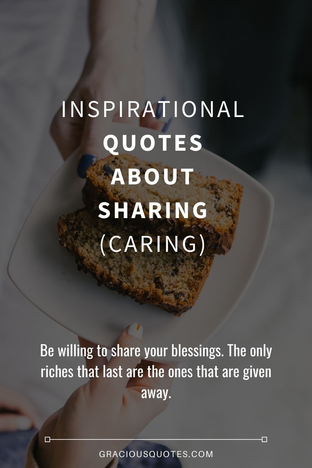 Inspirational Quotes About Sharing (CARING) - Gracious Quotes