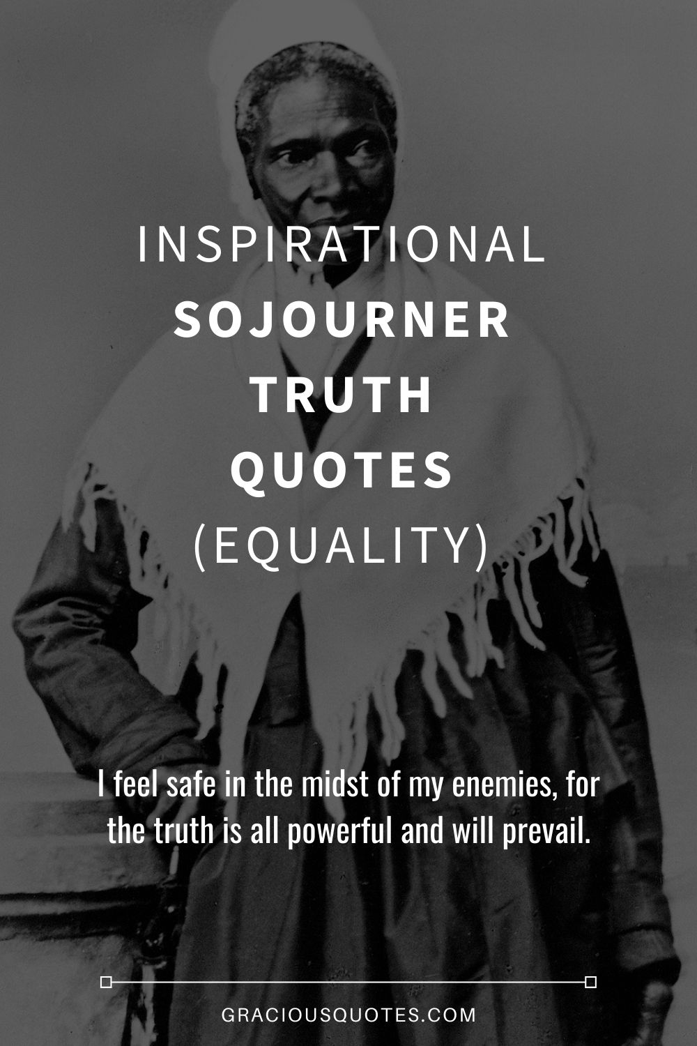 Inspirational Sojourner Truth Quotes (EQUALITY) - Gracious Quotes