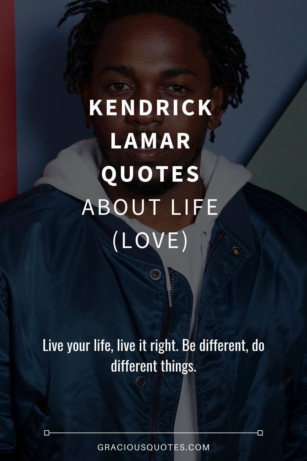 Kendrick Lamar Quotes About Life (LOVE) - Gracious Quotes