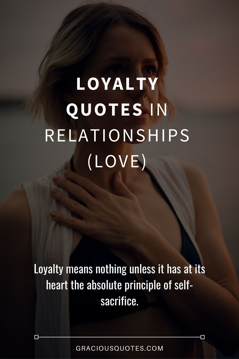 LOYALTY QUOTES in Relationships (LOVE) - Gracious Quotes