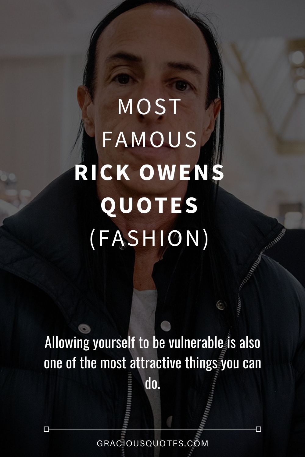 Most Famous Rick Owens Quotes (FASHION) - Gracious Quotes