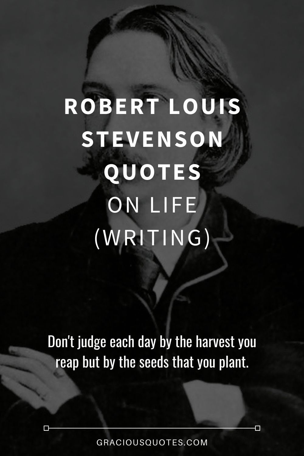 Robert Louis Stevenson Quotes on Life (WRITING) - Gracious Quotes