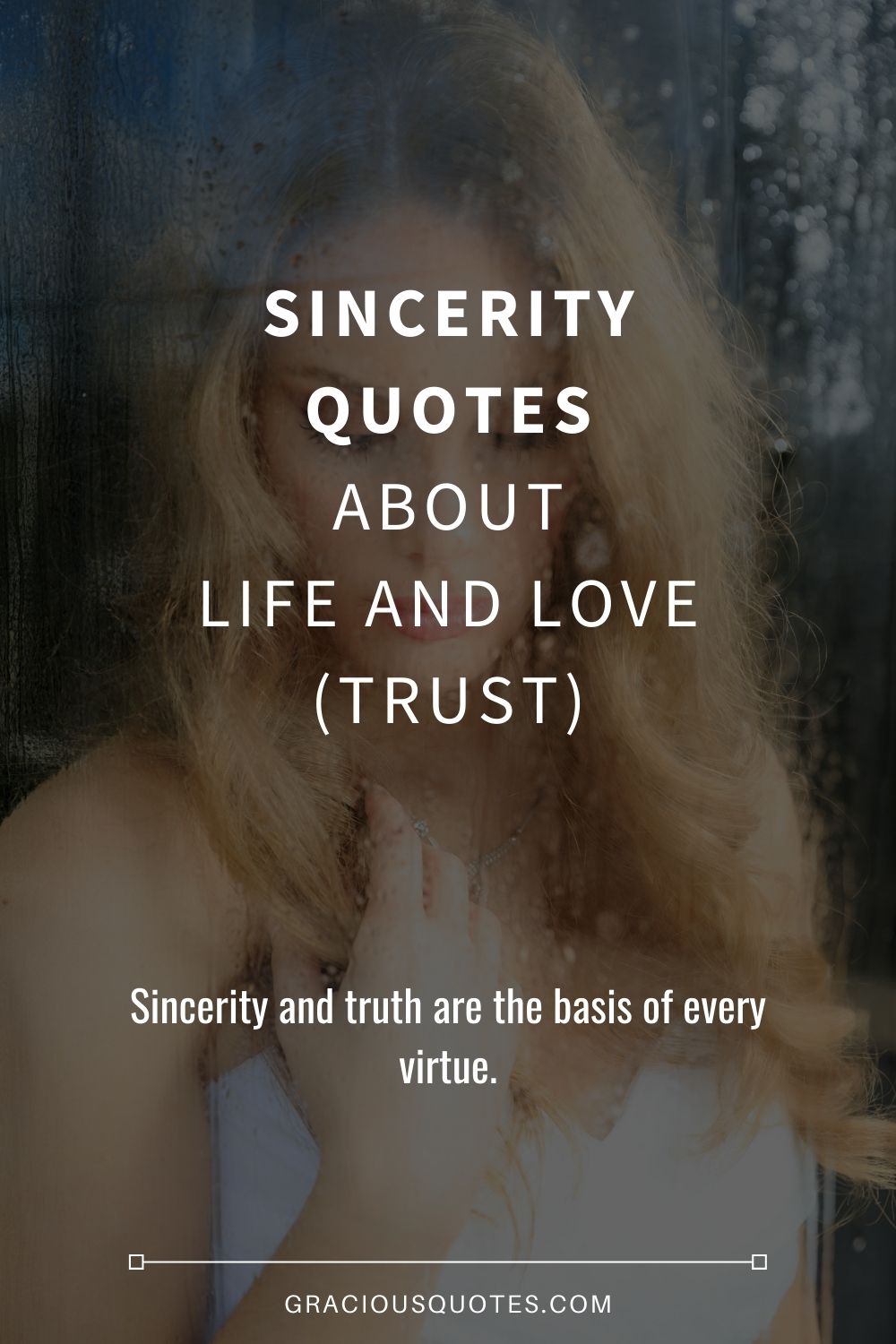Sincerity Quotes About Life and Love (TRUST) - Gracious Quotes