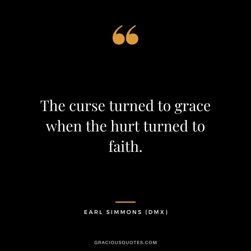 The curse turned to grace when the hurt turned to faith.