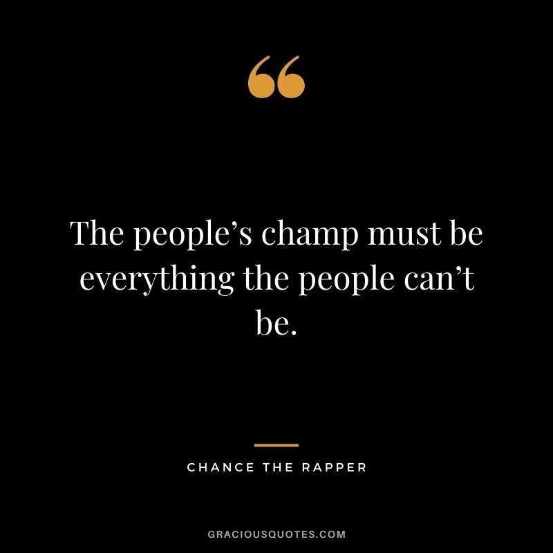 The people’s champ must be everything the people can’t be.