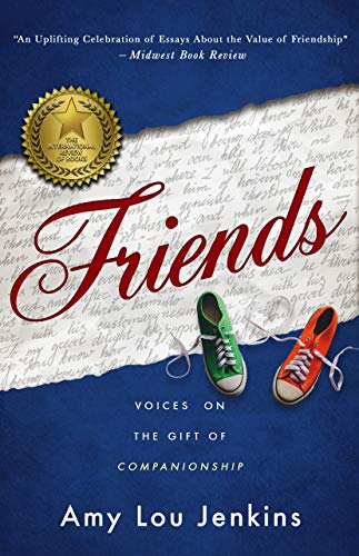 Friends: Voices On The Gift Of Companionship