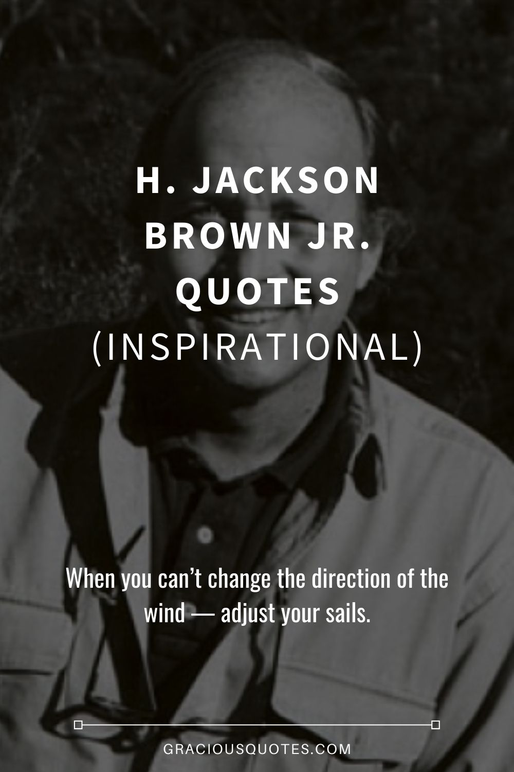 H. Jackson Brown Jr. Quotes (INSPIRATIONAL) - Gracious Quotes