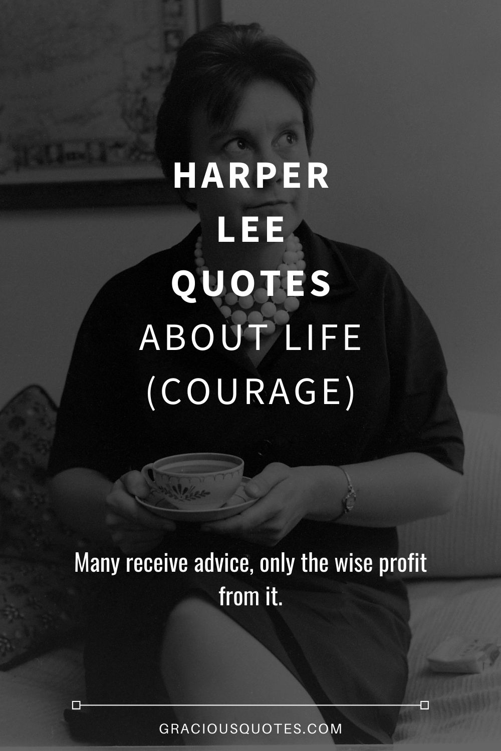 Harper Lee Quotes About Life (COURAGE) - Gracious Quotes