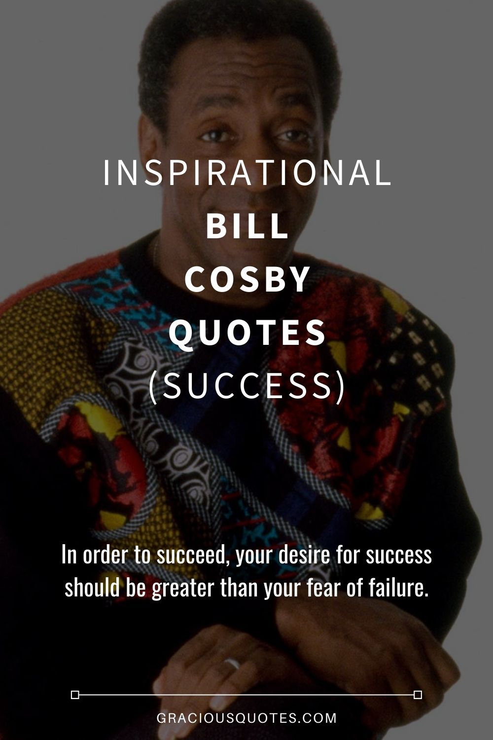 Inspirational Bill Cosby Quotes (SUCCESS) - Gracious Quotes