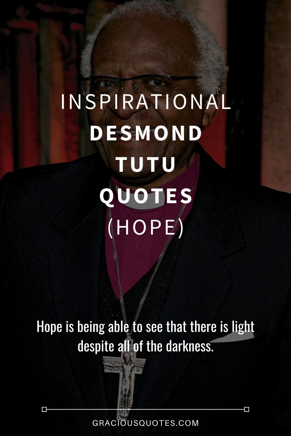 Inspirational Desmond Tutu Quotes (HOPE) - Gracious Quotes
