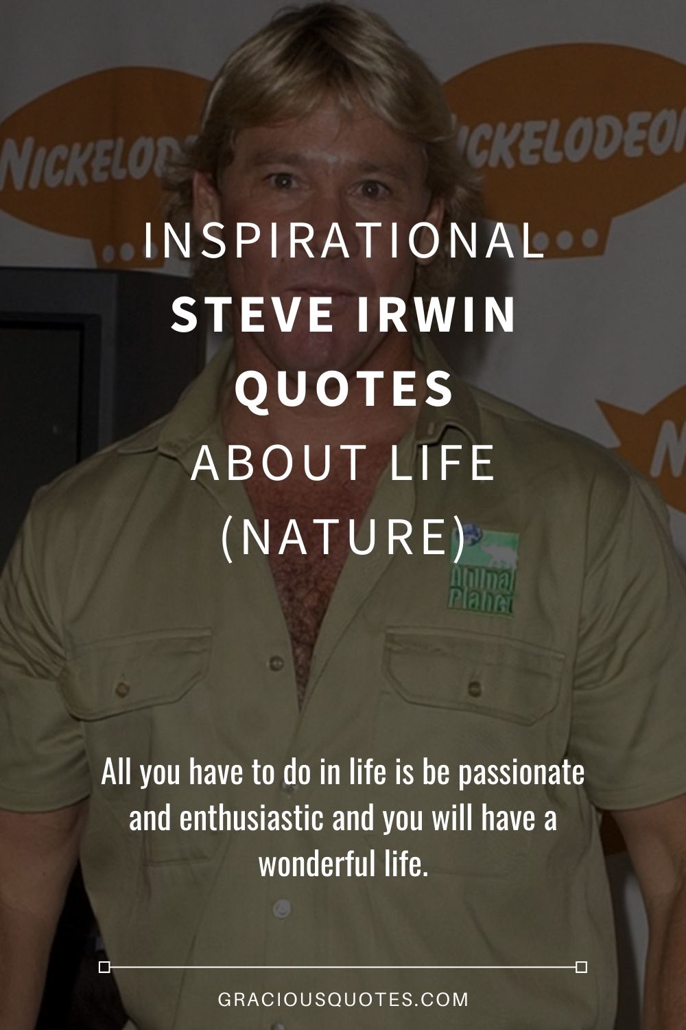 Inspirational Steve Irwin Quotes About Life (NATURE) - Gracious Quotes