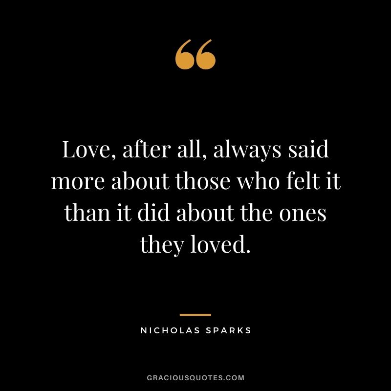 Love, after all, always said more about those who felt it than it did about the ones they loved.