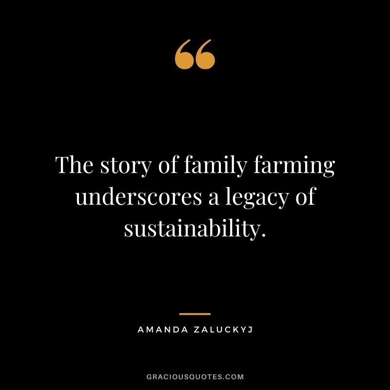 The story of family farming underscores a legacy of sustainability. – Amanda Zaluckyj