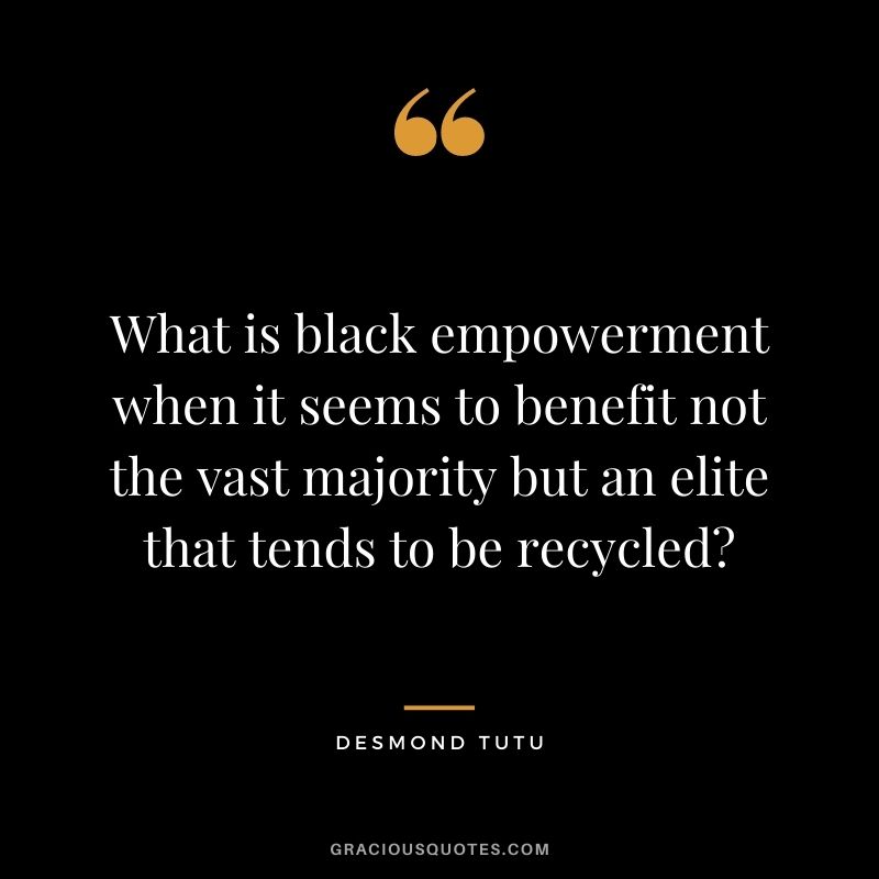 What is black empowerment when it seems to benefit not the vast majority but an elite that tends to be recycled?