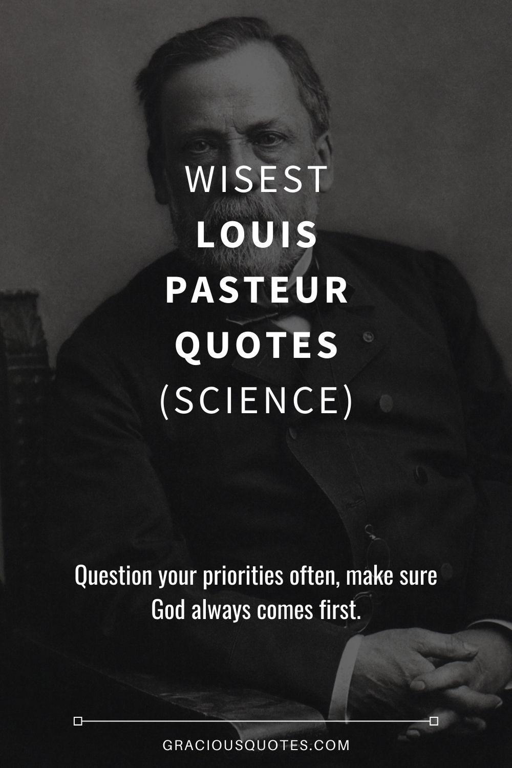 Wisest Louis Pasteur Quotes (SCIENCE) - Gracious Quotes