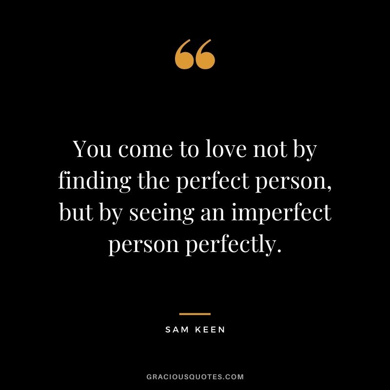We come to love not by finding a perfect person – Healthy Relationships  Initiative