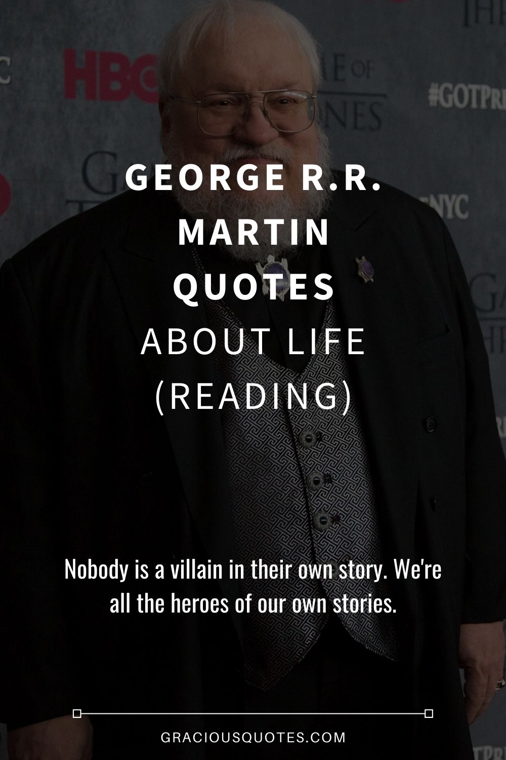 George R.R. Martin Quotes About Life (READING) - Gracious Quotes
