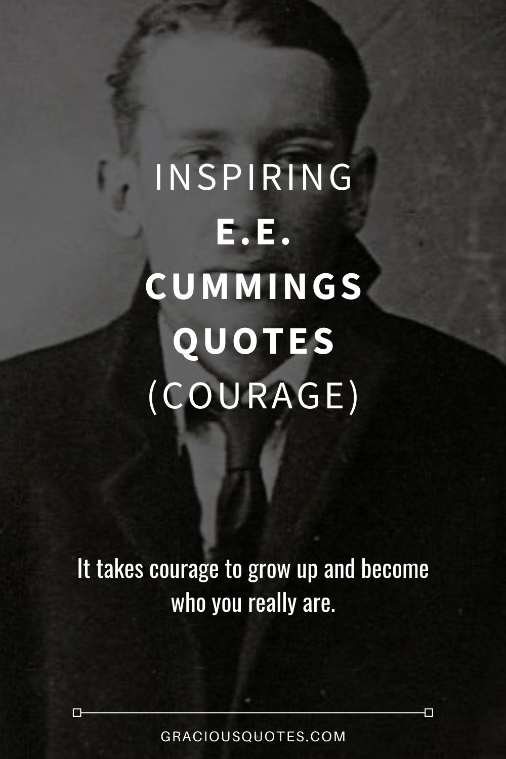 Inspiring E.E. Cummings Quotes (COURAGE) - Gracious Quotes
