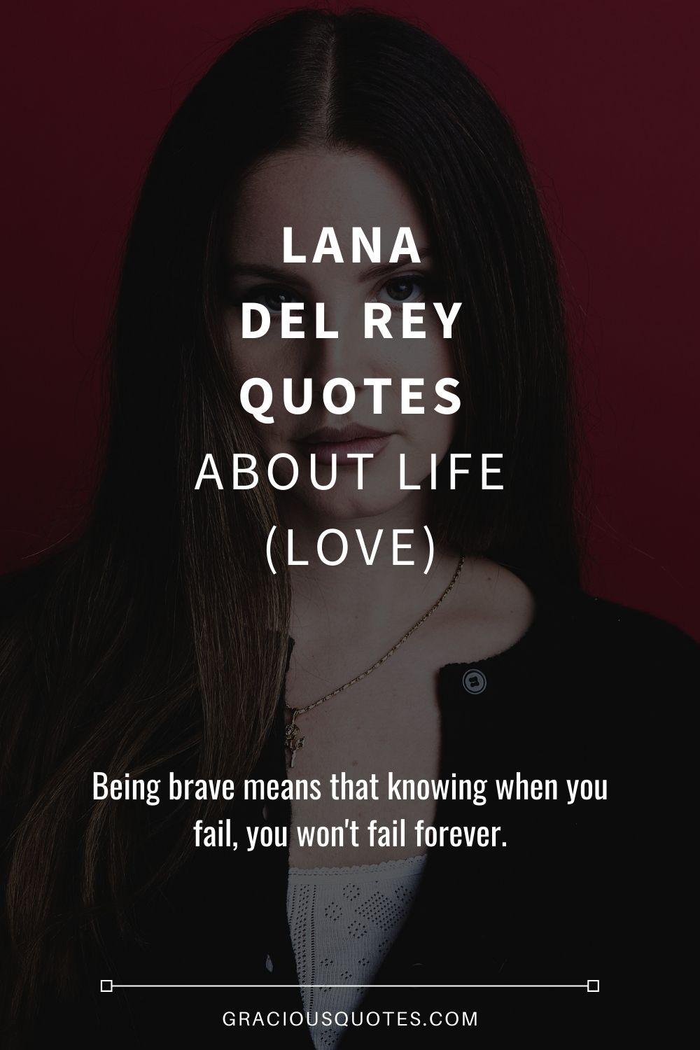 Lana Del Rey Quotes About Life (LOVE) - Gracious Quotes