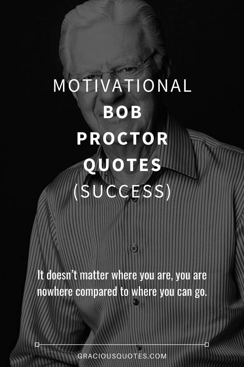 Motivational Bob Proctor Quotes (SUCCESS) - Gracious Quotes