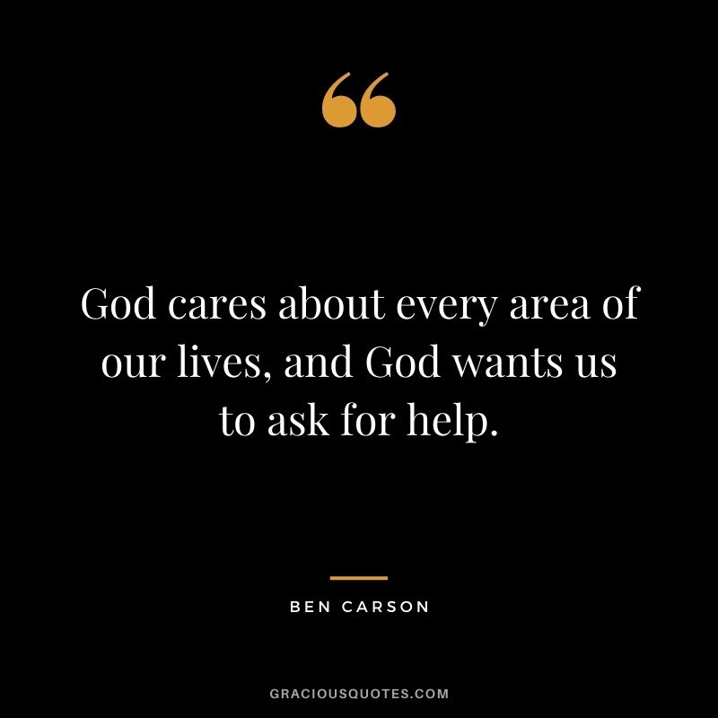 God cares about every area of our lives, and God wants us to ask for help.