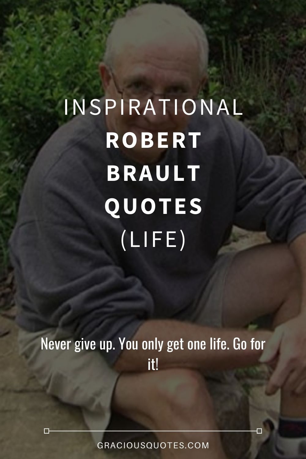 Inspirational Robert Brault Quotes (LIFE) - Gracious Quotes