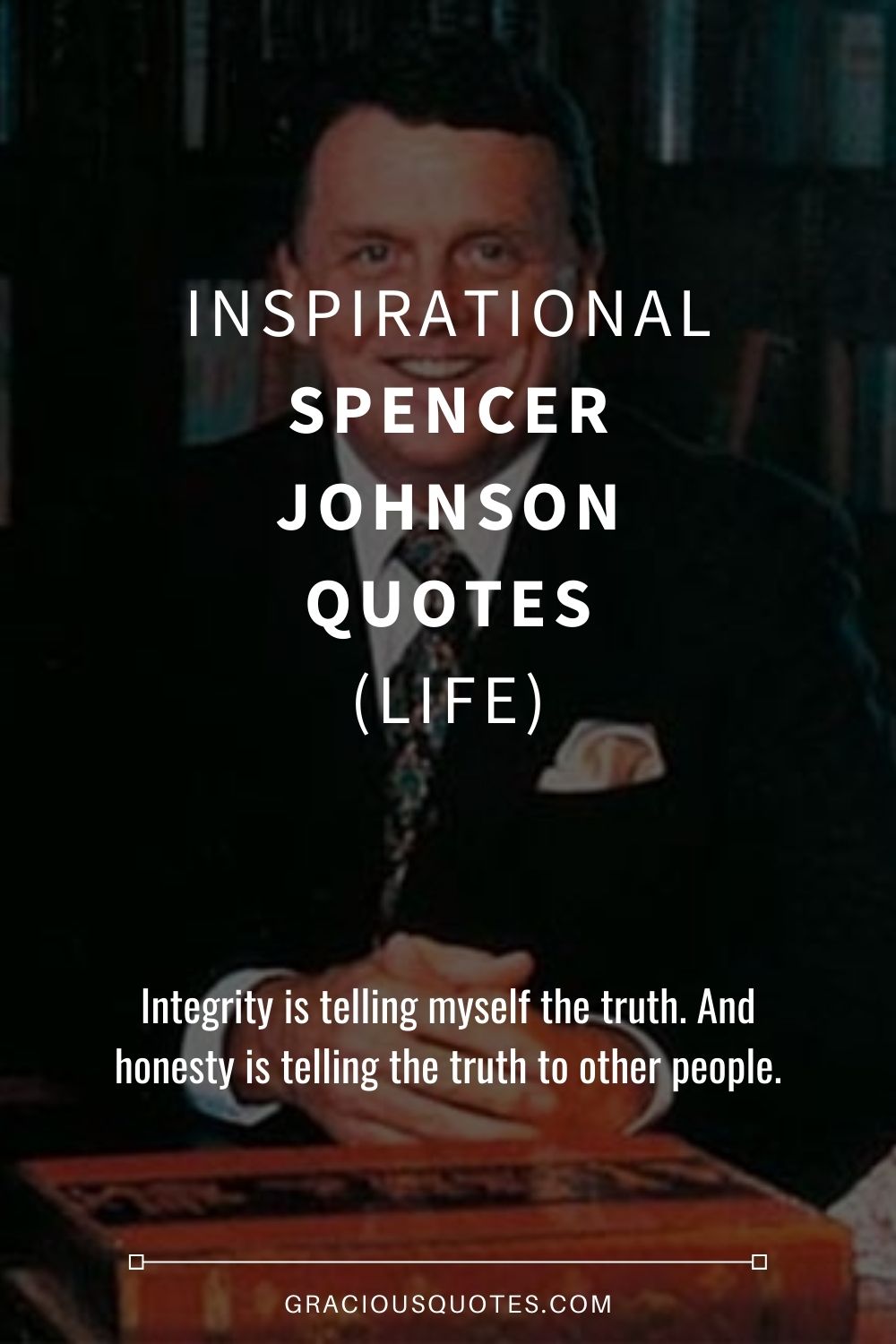Inspirational Spencer Johnson Quotes (LIFE) - Gracious Quotes