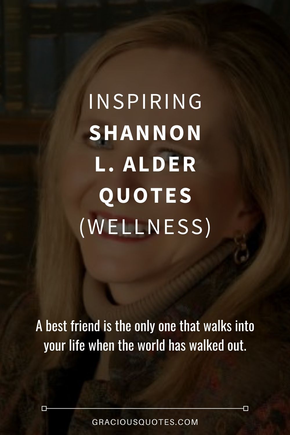Inspiring Shannon L. Alder Quotes (WELLNESS) - Gracious Quotes