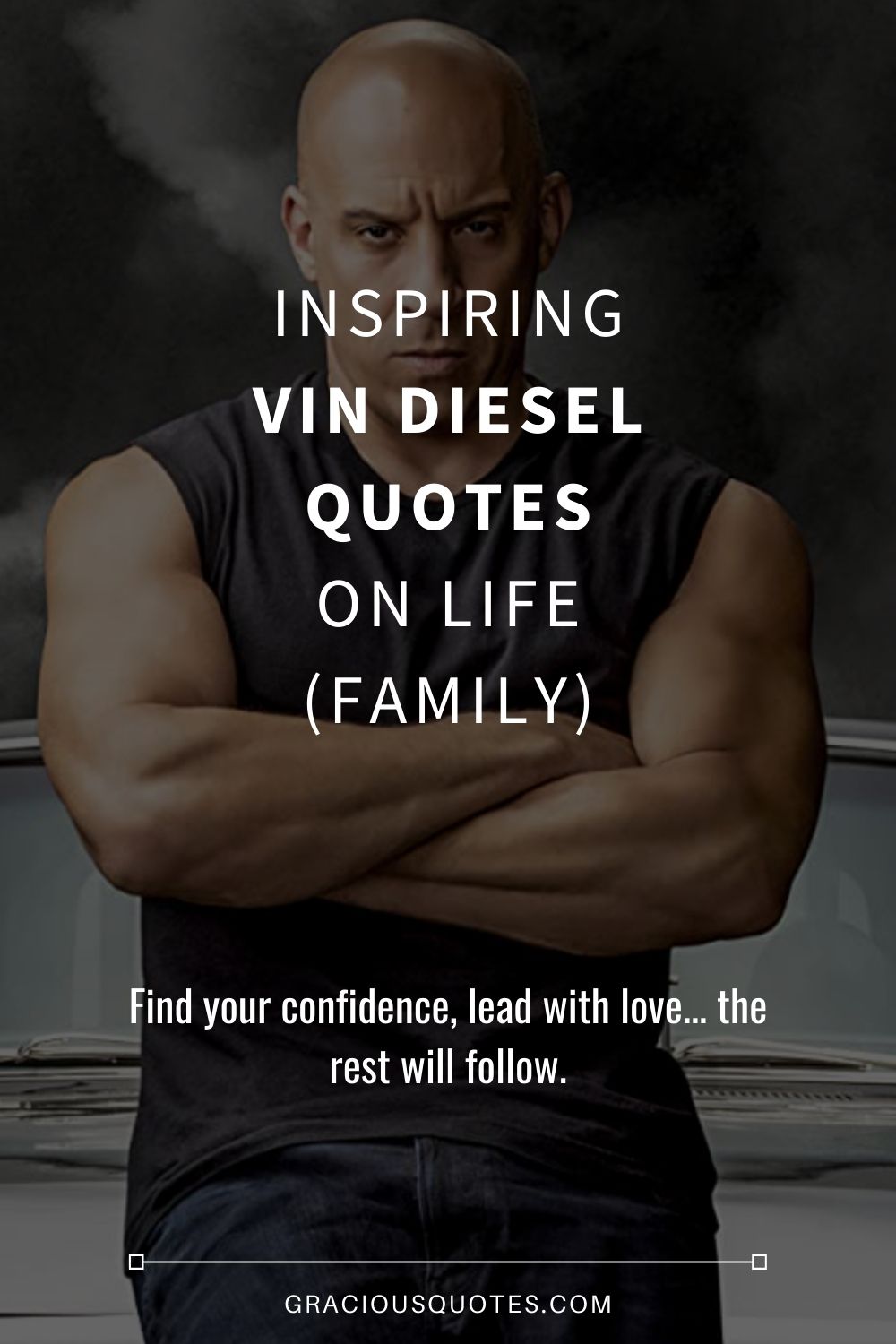 Inspiring Vin Diesel Quotes on Life (FAMILY) - Gracious Quotes