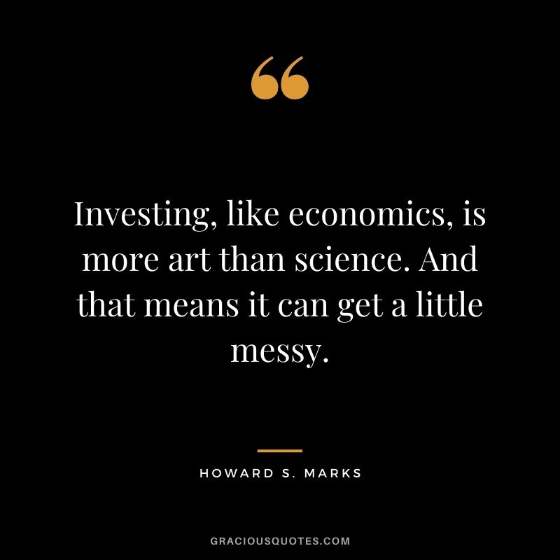 Investing, like economics, is more art than science. And that means it can get a little messy.