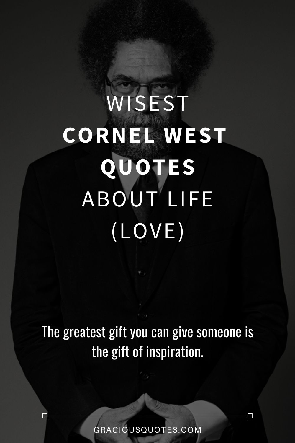Wisest Cornel West Quotes About Life (LOVE) - Gracious Quotes